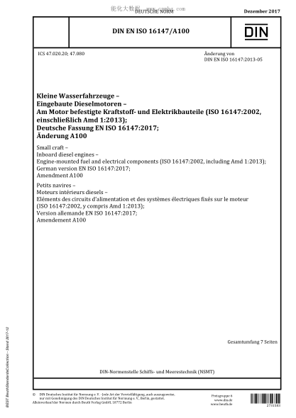 DIN EN ISO 16147/A100-2017  Small craft - Inboard diesel engines - Engine-mounted fuel and electrical components (ISO 16147:2002, including Amd 1:2013); German version EN ISO 16147:2017; Amendment A100