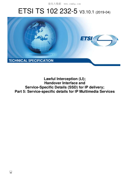 ETSI TS 102 232-5/1-2019  Lawful Interception (Li); Handover Interface And Service-Specific Details (Ssd) For Ip Delivery; Part 5: Service-Specific Details For Ip Multimedia Services