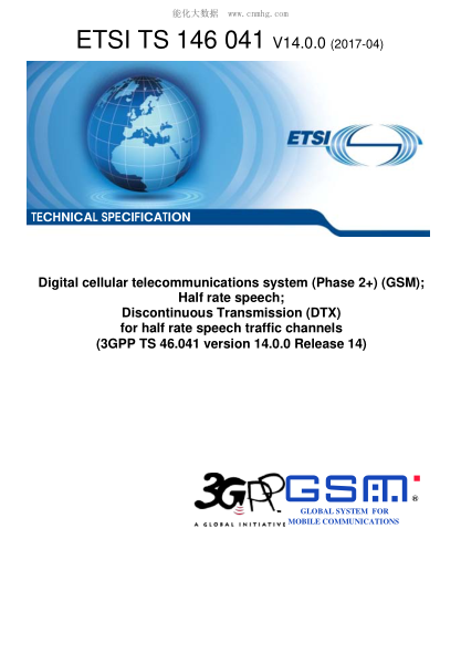 ETSI TS 146 041-2017Digital cellular telecommunications system (Phase 2+) (GSM);Half rate speech;Discontinuous Transmission (DTX) for half rate speech traffic channels (V14.0.0;3GPP TS 46.041 version 14.0.0 Release 14)