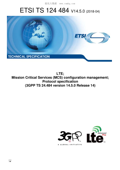 ETSI TS 124 484/4-2018  Lte; Mission Critical Services (Mcs) Configuration Management; Protocol Specification (3Gpp Ts 24.484 Version 14.5.0 Release 14)