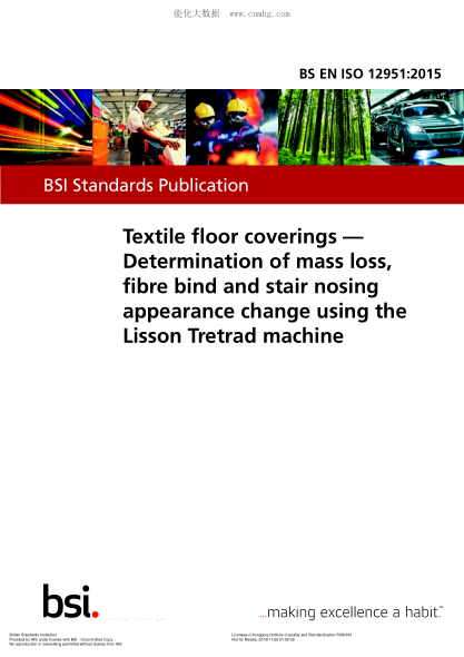 BS EN ISO 12951-2015 鋪地織物 用利森四腳踏輪機(jī)測定質(zhì)量損失、纖維結(jié)合和樓梯凸緣外觀變化 Textile floor coverings. Determination of mass loss, fibre bind and stair nosing appearance change using the Lisson Tretrad machine