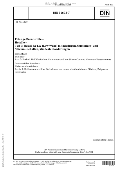 DIN 51603-7-2017   Liquid fuels - Fuel oils - Part 7: Fuel oil SA-LW with low Aluminium and low Silicon Content, Minimum Requirements