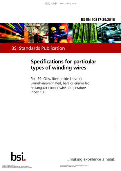 BS EN 60317-39-2016 特種繞組線規(guī)范 第39部分:溫度指數為180、玻璃纖維編織、或浸漬處理的無漆包或漆包銅方線 Specifications for particular types of winding wires. Glass-fibre braided resin or varnish-impregnated, bare or enamelled rectangular copper wire, temperature index 180
