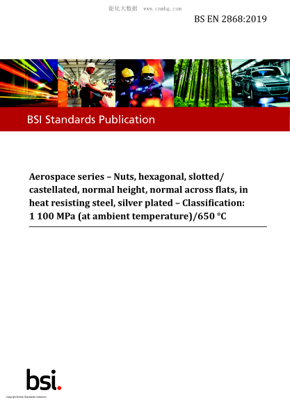 BS EN 2868-2019   Aerospace series. Nuts, hexagonal, slotted/castellated, normal height, normal across flats, in heat resisting steel, silver plated. Classification: 1 100 MPa (at ambient temperature)/650 °C