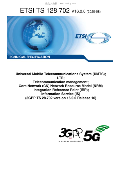 ETSI TS 128 702-2020  Universal Mobile Telecommunications System (Umts); Lte; Telecommunication Management; Core Network (Cn) Network Resource Model (Nrm) Integration Reference Point (Irp); Information Service (Is) (3Gpp Ts 28.702 Version 16.0.0 Release 1