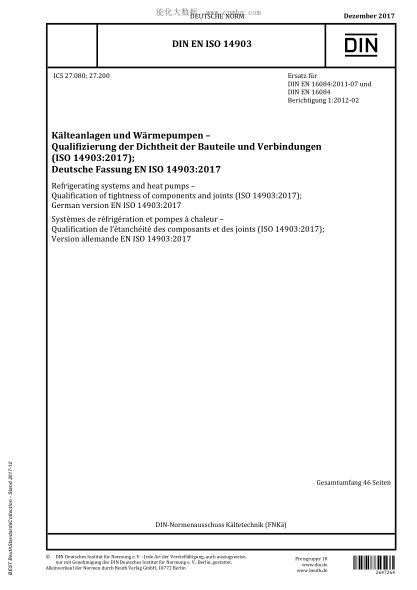 DIN EN ISO 14903-2017  Refrigerating systems and heat pumps - Qualification of tightness of components and joints (ISO 14903:2017); German version EN ISO 14903:2017