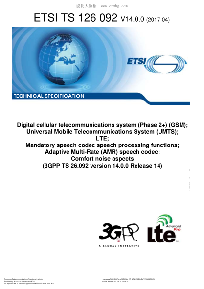 ETSI TS 126 092-2017  Digital cellular telecommunications system (Phase 2+) (GSM);Universal Mobile Telecommunications System (UMTS);LTE;Mandatory speech codec speech processing functions;Adaptive Multi-Rate (AMR) speech codec;Comfort noise aspects (V14.0.
