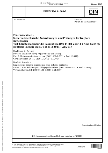 DIN EN ISO 11681-2-2017  Machinery for forestry - Portable chain-saw safety requirements and testing - Part 2: Chain-saws for tree service (ISO 11681-2:2011 + Amd 1:2017)