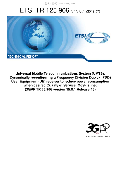 ETSI TR 125 906-2018  Universal Mobile Telecommunications System (UMTS); Dynamically reconfiguring a Frequency Division Duplex (FDD) User Equipment (UE) receiver to reduce power consumption when desired Quality of Service (QoS) is met (3GPP TR 25.906 vers