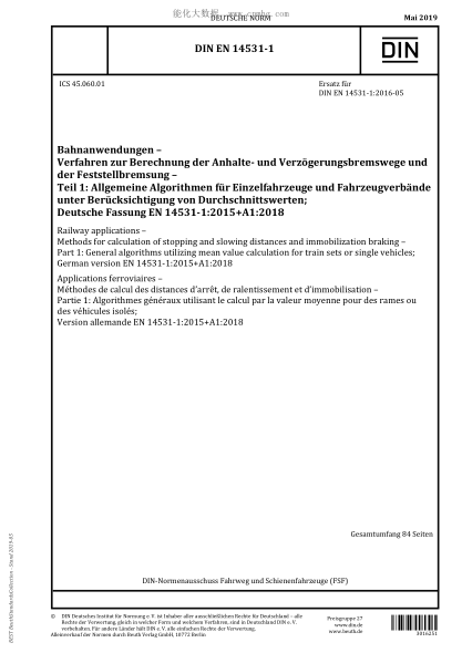 DIN EN 14531-1-2019  Railway applications - Methods for calculation of stopping and slowing distances and immobilization braking - Part 1: General algorithms utilizing mean value calculation for train sets or single vehicles