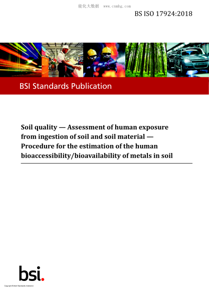 BS ISO 17924-2018   Soil quality. Assessment of human exposure from ingestion of soil and soil material. Procedure for the estimation of the human bioaccessibility/bioavailability of metals in soil