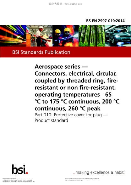 BS EN 2997-010-2014 航空航天系列 連續(xù)使用溫度為-65℃至175℃,200℃,最高260℃用螺紋環(huán)連接的耐火或非耐火圓形電連接器 插頭的防護(hù)蓋 產(chǎn)品標(biāo)準(zhǔn) Aerospace series. Connectors, electrical, circular, coupled by threaded ring, fire-resistant or non fire-resistant, operating temperatures - 65 $0DC to 175 $0DC continu