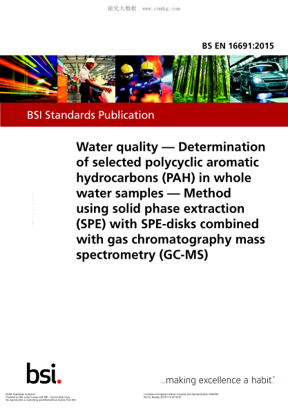BS EN 16691-2015 水質(zhì) 整個水樣品中選定的多環(huán)芳香烴(PAH)的測定 采用固相萃取法(SPE)與氣相色譜-質(zhì)譜法(GC-MS)相結(jié)合的方法 Water quality. Determination of selected polycyclic aromatic hydrocarbons (PAH) in whole water samples. Method using solid phase extraction (SPE) with SPE-disks combined with ga