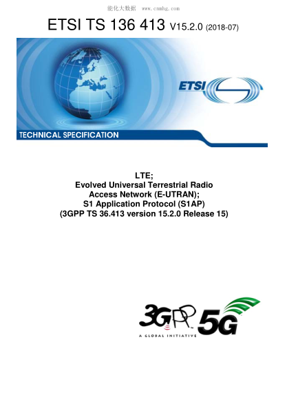 ETSI TS 136 413/5-2018  Lte; Evolved Universal Terrestrial Radio Access Network (E-Utran); S1 Application Protocol (S1Ap) (3Gpp Ts 36.413 Version 15.2.0 Release 15)
