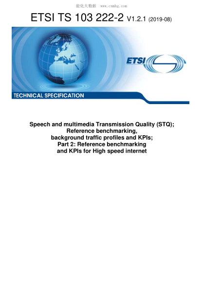 ETSI TS 103 222-2-2019  Speech And Multimedia Transmission Quality (Stq); Reference Benchmarking, Background Traffic Profiles And Kpis; Part 2: Reference Benchmarking And Kpis For High Speed Internet
