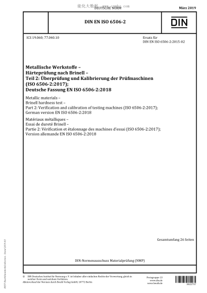 DIN EN ISO 6506-2-2019  Metallic materials - Brinell hardness test - Part 2: Verification and calibration of testing machines (ISO 6506-2:2017); German version EN ISO 6506-2:2018