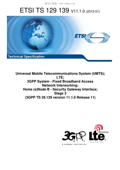 ETSI TS 129 139-2013Universal Mobile Telecommunications System (Umts); Lte; 3Gpp System - Fixed Broadband Access Network Interworking; Home (E)Node B - Security Gateway Interface; Stage 3 (V11.1.0; 3Gpp Ts 29.139 Version 11.1.0 Release 11)