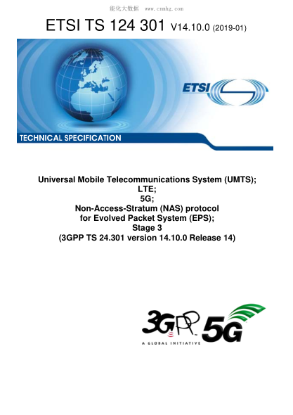 ETSI TS 124 301/1-2019  Universal Mobile Telecommunications System (Umts); Lte; 5G; Non-Access-Stratum (Nas) Protocol For Evolved Packet System (Eps); Stage 3 (3Gpp Ts 24.301 Version 14.10.0 Release 14)