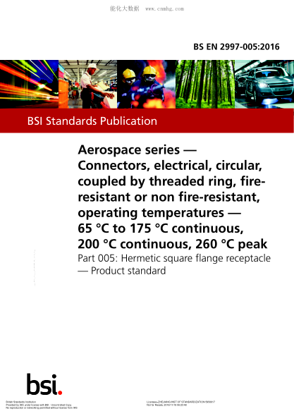 BS EN 2997-005-2016 航空航天系列 連接器，電氣，圓形，通過(guò)螺紋環(huán)耦合，耐火或不耐火，工作溫度連續(xù)在65℃至175℃，200℃連續(xù)，峰值在260℃ 密封方形法蘭插座 產(chǎn)品標(biāo)準(zhǔn) Aerospace series. Connectors, electrical, circular, coupled by threaded ring, fire-resistant or non fire-resistant, operating temperatures. 65 $0DC to 175 $0D