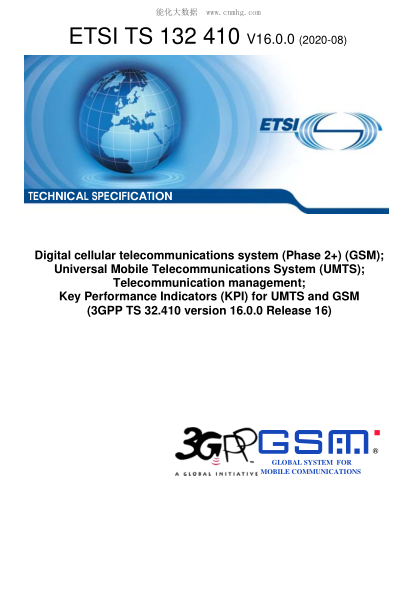 ETSI TS 132 410-2020  Digital Cellular Telecommunications System (Phase 2+) (Gsm); Universal Mobile Telecommunications System (Umts); Telecommunication Management; Key Performance Indicators (Kpi) For Umts And Gsm (3Gpp Ts 32.410 Version 16.0.0 Release 16