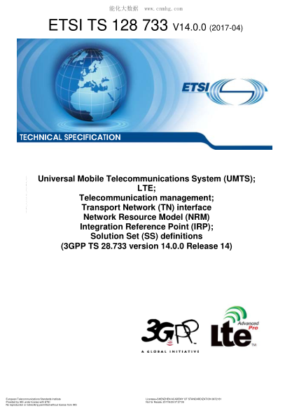 ETSI TS 128 733-2017  Universal Mobile Telecommunications System (UMTS); LTE; Telecommunication management; Transport Network (TN) interface Network Resource Model (NRM) Integration Reference Point (IRP); Solution Set (SS) definitions (V14.0.0; 3GPP TS 28
