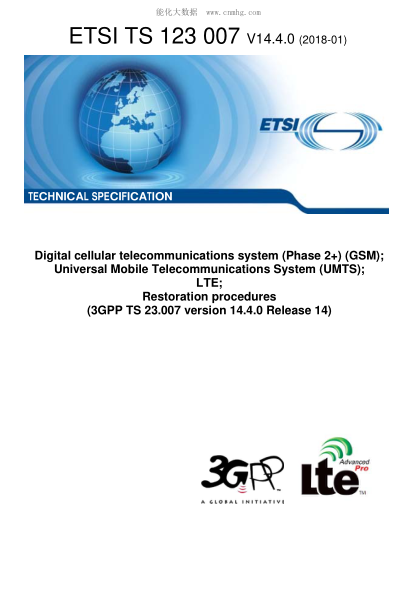 ETSI TS 123 007/1-2018  Digital Cellular Telecommunications System (Phase 2+) (Gsm); Universal Mobile Telecommunications System (Umts); Lte; Restoration Procedures (3Gpp Ts 23.007 Version 14.4.0 Release 14)