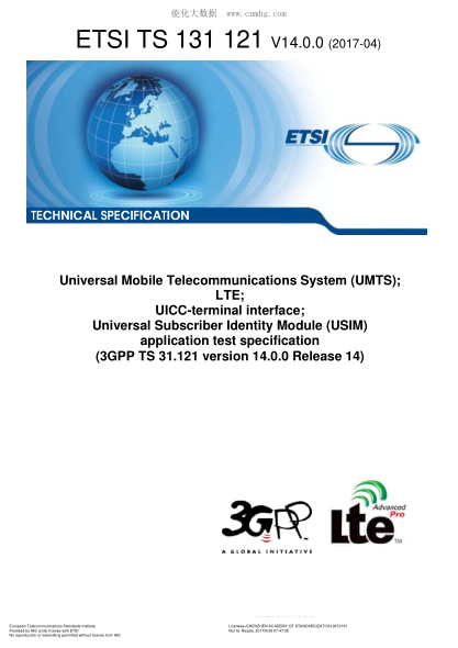 ETSI TS 131 121/2-2017  Universal Mobile Telecommunications System (UMTS); LTE; UICC-terminal interface; Universal Subscriber Identity Module (USIM) application test specification (V14.0.0; 3GPP TS 31.121 version 14.0.0 Release 14)