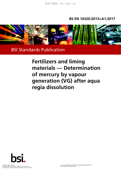 BS EN 16320-2013+A1-2017 肥料和石灰材料 王水溶解后通過(guò)蒸氣產(chǎn)生(VG)測(cè)定汞 Fertilizers and liming materials. Determination of mercury by vapour generation (VG) after aqua regia dissolution