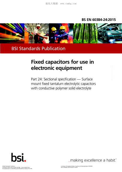 BS EN 60384-24-2015 電子設(shè)備用固定電容器 分規(guī)范:表面安裝、帶導(dǎo)電聚合物固體電解質(zhì)的鉭電解固定電容器 Fixed capacitors for use in electronic equipment. Sectional specification. Surface mount fixed tantalum electrolytic capacitors with conductive polymer solid electrolyte