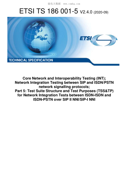 ETSI TS 186 001-5-2020  Core Network And Interoperability Testing (Int); Network Integration Testing Between Sip And Isdn/Pstn Network Signalling Protocols; Part 5: Test Suite Structure And Test Purposes (Tss&Tp) For Network Integration Tests Between Isdn