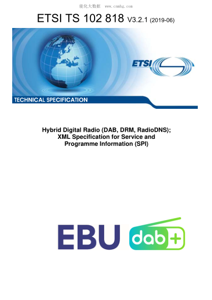 ETSI TS 102 818-2019  Hybrid Digital Radio (Dab, Drm, Radiodns); Xml Specification For Service And Programme Information (Spi)