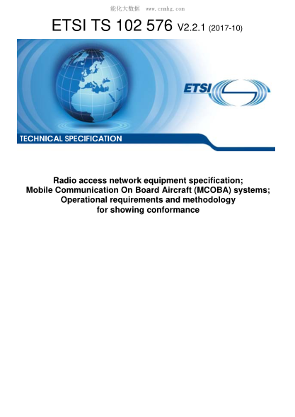 ETSI TS 102 576-2017  Radio access network equipment specification; Mobile Communication On Board Aircraft (MCOBA) systems; Operational requirements and methodology for showing conformance