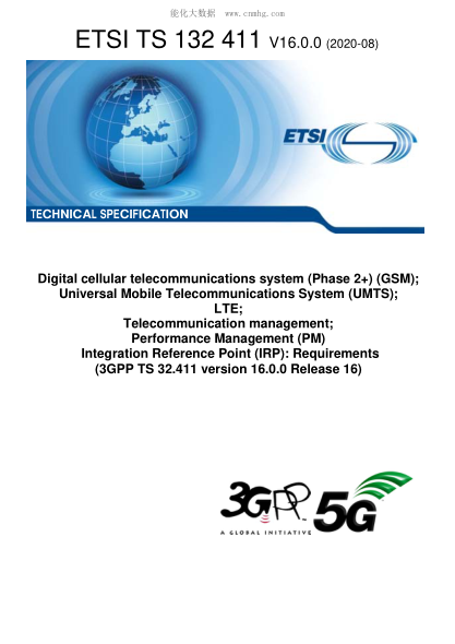 ETSI TS 132 411-2020  Digital Cellular Telecommunications System (Phase 2+) (Gsm); Universal Mobile Telecommunications System (Umts); Lte; Telecommunication Management; Performance Management (Pm) Integration Reference Point (Irp): Requirements (3Gpp Ts 3
