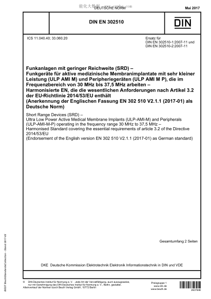 DIN EN 302510-2017   Short Range Devices (SRD) - Ultra Low Power Active Medical Membrane Implants (ULP-AMI-M) and Peripherals (ULP-AMI-M-P) operating in the frequency range 30 MHz to 37,5 MHz - Harmonised Standard covering the essential requirements of ar