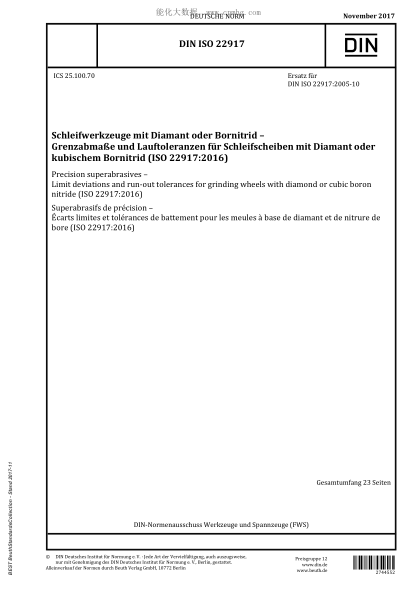 DIN ISO 22917-2017  Precision superabrasives - Limit deviations and run-out tolerances for grinding wheels with diamond or cubic boron nitride (ISO 22917:2016)