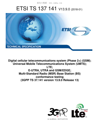 ETSI TS 137 141/1-2018Digital Cellular Telecommunications System (Phase 2+) (Gsm); Universal Mobile Telecommunications System (Umts); Lte; E-Utra, Utra And Gsm/Edge; Multi-Standard Radio (Msr) Base Station (Bs) Conformance Testing (3Gpp Ts 37.141 Vers