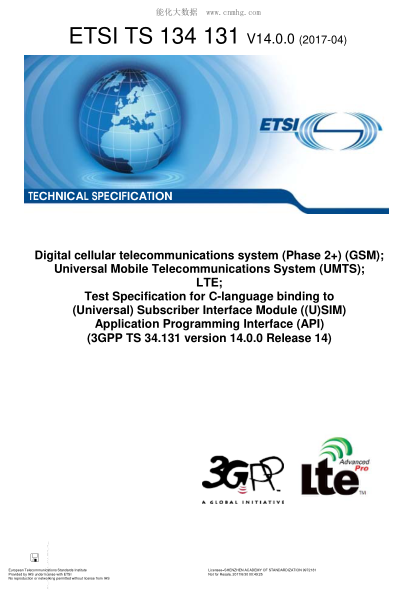 ETSI TS 134 131-2017  Digital cellular telecommunications system (Phase 2+) (GSM); Universal Mobile Telecommunications System (UMTS); LTE; Test Specification for C-language binding to (Universal) Subscriber Interface Module ((U)SIM) Application Programmin