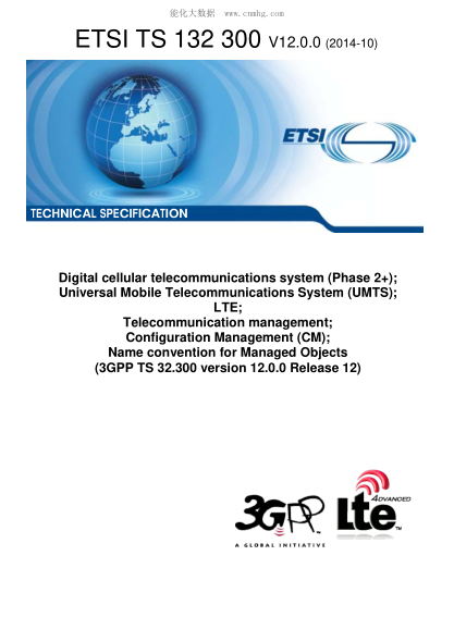 ETSI TS 132 300-2014  Digital Cellular Telecommunications System (Phase 2+); Universal Mobile Telecommunications System (Umts); Lte; Telecommunication Management; Configuration Management (Cm); Name Convention For Managed Objects (V12.0.0; 3Gpp Ts 32.300