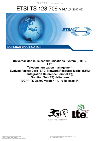 ETSI TS 128 709/2-2017  Universal Mobile Telecommunications System (UMTS); LTE; Telecommunication management; Evolved Packet Core (EPC) Network Resource Model (NRM) Integration Reference Point (IRP); Solution Set (SS) definitions (V14.1.0; 3GPP TS 28.709