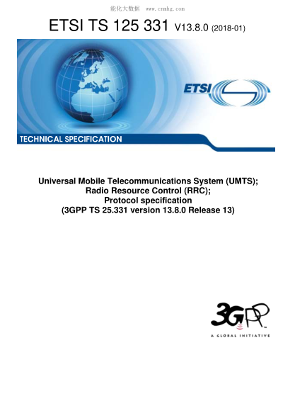 ETSI TS 125 331/3-2018  Universal Mobile Telecommunications System (Umts); Radio Resource Control (Rrc); Protocol Specification (3Gpp Ts 25.331 Version 13.8.0 Release 13)