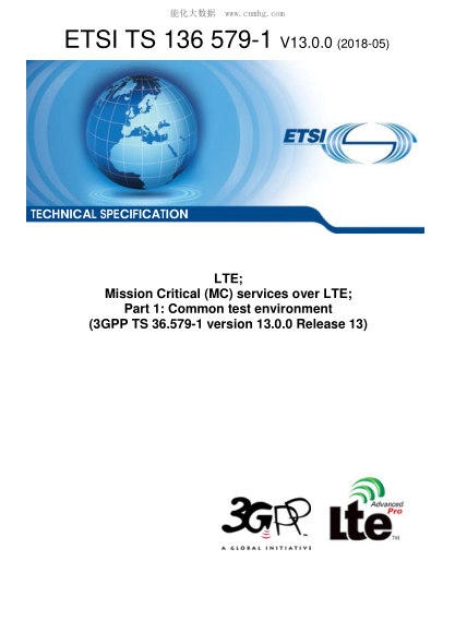 ETSI TS 136 579-1/1-2018  LTE; Mission Critical (MC) services over LTE; Part 1: Common test environment (3GPP TS 36.579-1 version 13.0.0 Release 13)