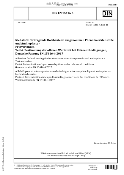 DIN EN 15416-4-2017   Adhesives for load bearing timber structures other than phenolic and aminoplastic - Test methods - Part 4: Determination of open assembly time under referenced conditions; German version EN 15416-4:2017