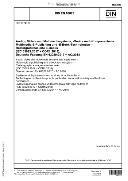 DIN EN 63029-2018  Audio, video and multimedia systems and equipment - Multimedia e-publishing and e-book technologies - Raster-graphics image-based e-books (IEC 63029:2017 + COR1:2018); German version EN 63029:2017 + AC:2018