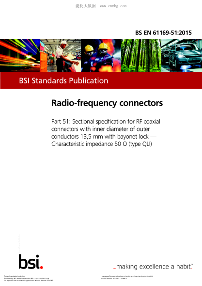BS EN 61169-51-2015 射頻連接器。 帶有卡鎖系統(tǒng)、外導(dǎo)體內(nèi)徑13.5毫米的射頻同軸連接器分規(guī)范 特性阻抗50 O(QLI型) Radio-frequency connectors. Sectional specification for RF coaxial connectors with inner diameter of outer conductors 13,5 mm with bayonet lock. Characteristic impedance 50 O (type QL