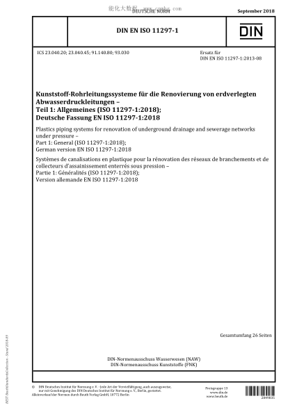 DIN EN ISO 11297-1-2018  Plastics piping systems for renovation of underground drainage and sewerage networks under pressure - Part 1: General (ISO 11297-1:2018); German version EN ISO 11297-1:2018
