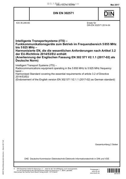 DIN EN 302571-2017   Intelligent Transport Systems (ITS) - Radiocommunications equipment operating in the 5855 MHz to 5925 MHz frequency band - Harmonised Standard covering the essential requirements of article 3.2 of Directive 2014/53/EU (Endorsement of