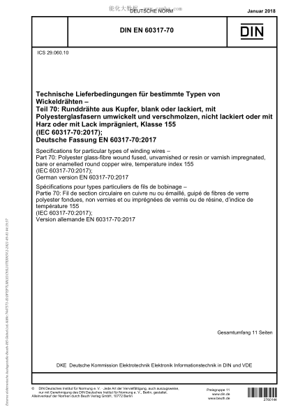 DIN EN 60317-70-2018  Specifications for particular types of winding wires - Part 70: Polyester glass-fibre wound fused, unvarnished or resin or varnish impregnated, bare or enamelled round copper wire, temperature index 155 (IEC 60317-70:2017)