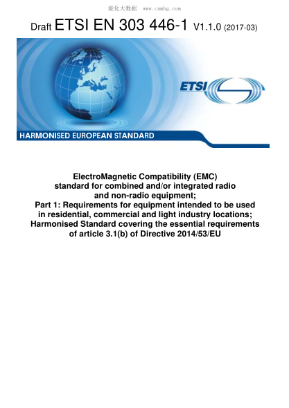 ETSI EN 303 446-1-2017  ElectroMagnetic Compatibility (EMC) standard for combined and/or integrated radio and non-radio equipment; Part 1: Requirements for equipment intended to be used in residential, commercial and light industry locations;