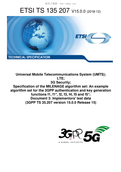 ETSI TS 135 207-2018  Universal Mobile Telecommunications System (Umts); Lte; 3G Security; Specification Of The Milenage Algorithm Set: An Example Algorithm Set For The 3Gpp Authentication And Key Generation Functions F1, F1*, F2, F3, F4, F5 And F5*; Docu