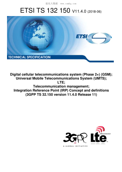 ETSI TS 132 150/2-2018  Digital Cellular Telecommunications System (Phase 2+) (Gsm); Universal Mobile Telecommunications System (Umts); Lte; Telecommunication Management; Integration Reference Point (Irp) Concept And Definitions (3Gpp Ts 32.150 Version 11